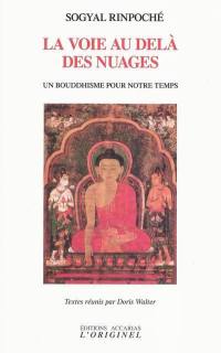 La voie au delà des nuages : un bouddhisme pour notre temps