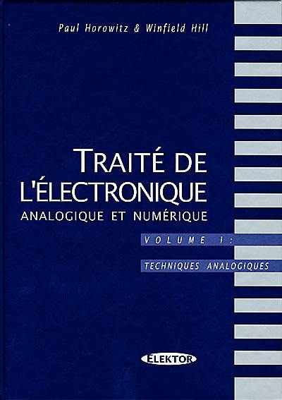 Traité de l'électronique analogique et numérique. Vol. 1. Techniques analogiques