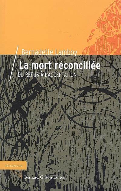 La mort réconciliée : du refus à l'acceptation