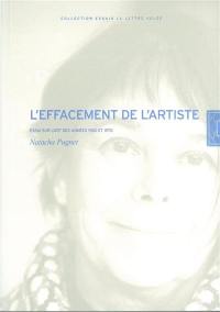 L'effacement de l'artiste : essai sur l'art des années 1960 et 1970