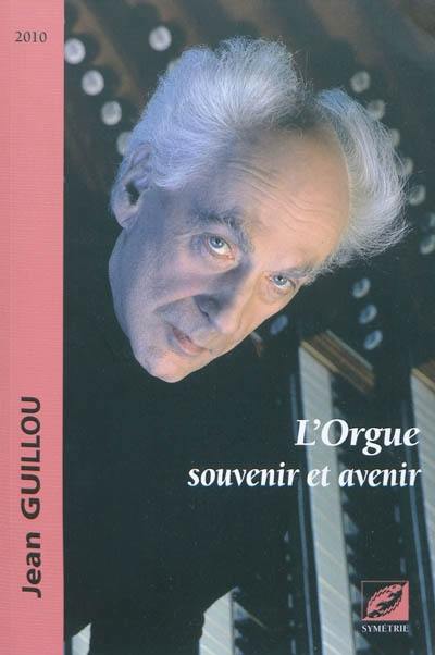 L'orgue : souvenir et avenir