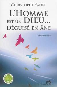 L'homme est un dieu... déguisé en âne