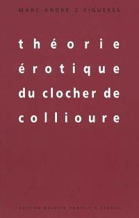 Théorie érotique du clocher de Collioure : ou comment capturer les fantasmes