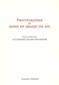 Photographie et mises en images de soi