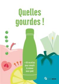 Quelles gourdes !