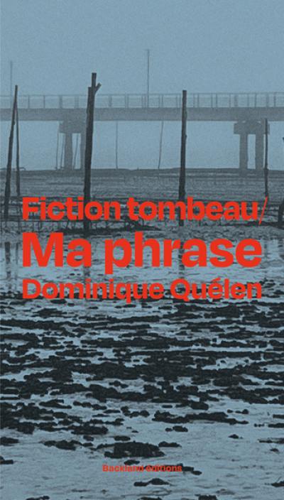 Fiction tombeau. Ma phrase