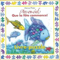 Arc-en-ciel, que la fête commence ! : livre-puzzle