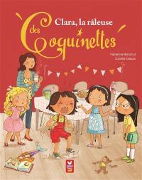 Les coquinettes. Vol. 12. Clara, la râleuse des coquinettes