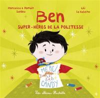 Ben, super-héros de la politesse