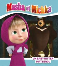 Masha et Michka. Un baby-sitter inattendu