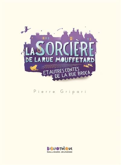 La sorcière de la rue Mouffetard : et autres contes de la rue Broca