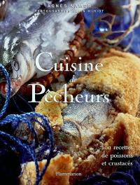 Cuisine de pêcheurs : 100 recettes de poissons et crustacés