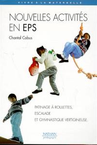 Nouvelles activités en EPS : patinage à roulettes, escalade et gymnastique vertigineuse