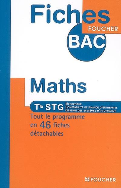 Mathématiques, terminale STG mercatique, comptabilité et finance d'entreprise, gestion des systèmes d'information