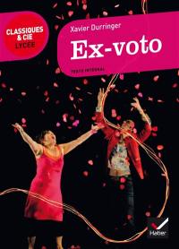 Ex-voto (1990) : avec une interview de l'auteur : texte intégral suivi d'un dossier littéraire pour la préparation du bac français