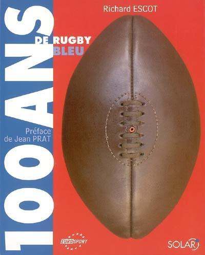 100 ans de rugby bleu