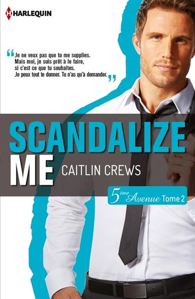 Scandalize me : 5e Avenue