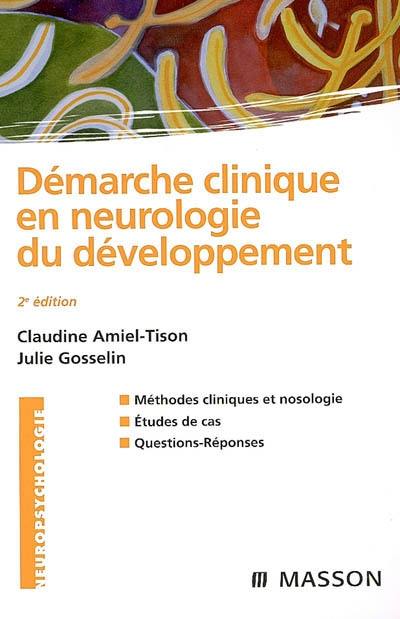 Démarche clinique en neurologie du développement : méthodes cliniques et nosologie, études de cas, questions-réponses