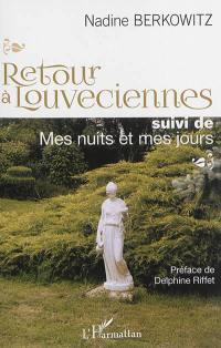 Retour à Louveciennes. Mes nuits et mes jours