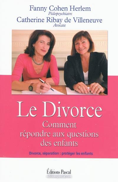 Le divorce : comment répondre aux questions des enfants