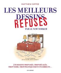 Les meilleurs dessins refusés par le New Yorker : 238 dessins trop osés, trop décalés, trop noirs, trop politiquement incorrects...