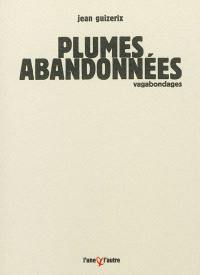 Plumes abandonnées : vagabondages. Corps et âme