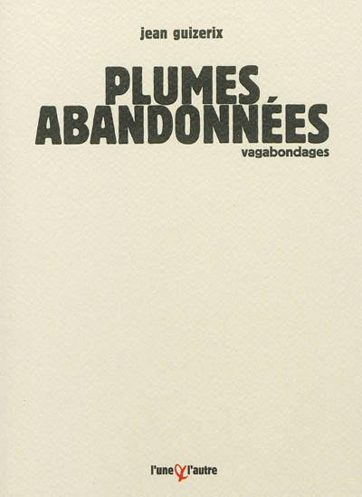 Plumes abandonnées : vagabondages. Corps et âme