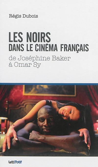 Les Noirs dans le cinéma français : de Joséphine Baker à Omar Sy