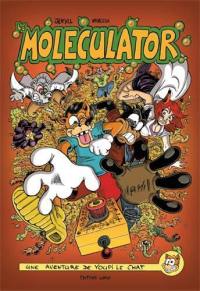 Le moleculator : une aventure de Youpi le chat