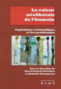 La valeur néolibérale de l'humain : capitalisme et biopolitique à l'ère pandémique