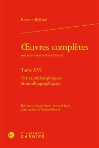 Oeuvres complètes. Vol. 16. Ecrits philosophiques et autobiographiques