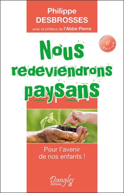 Nous redeviendrons paysans : pour l'avenir de nos enfants !