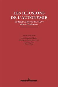 Les illusions de l'autonymie : la parole rapportée de l'autre dans la littérature