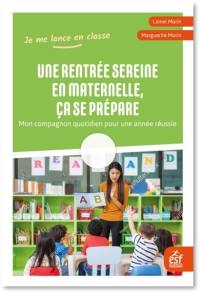 Une rentrée sereine en maternelle, ça se prépare : mon compagnon quotidien pour une année réussie