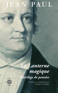 La lanterne magique : florilège de pensées