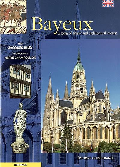 Bayeux : a town of artistic and architectural interest