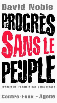 Le progrès sans le peuple : ce que les nouvelles technologies font au travail