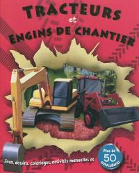 Tracteurs et engins de chantier : jeux, dessins, coloriages, activités manuelles et plus de 50 autocollants