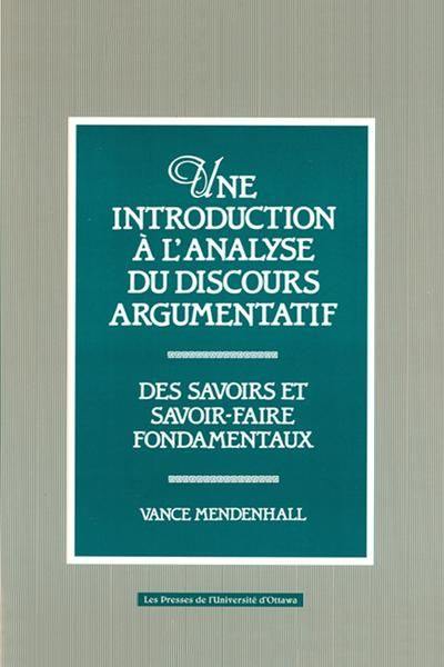 Une introduction à l'analyse du discours argumentatif : des savoirs et savoir-faire fondamentaux