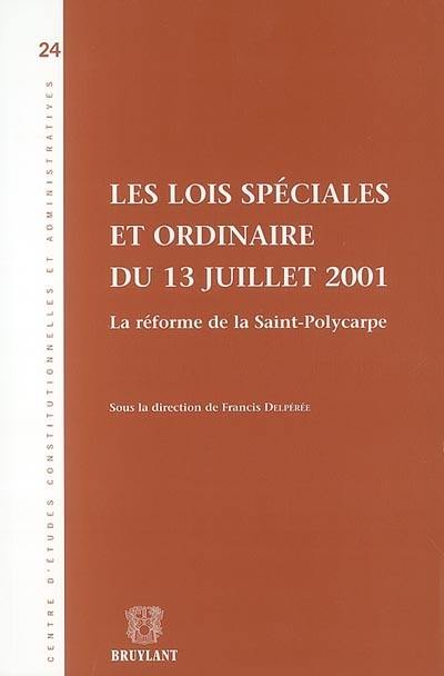 Les lois spéciales et ordinaire du 13 juillet 2001 : la réforme de la Saint-Polycarpe