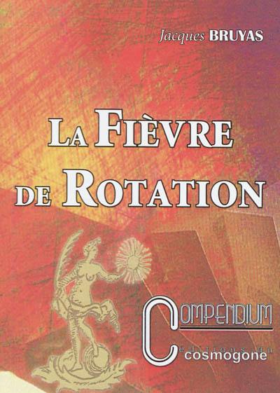 La fièvre de rotation