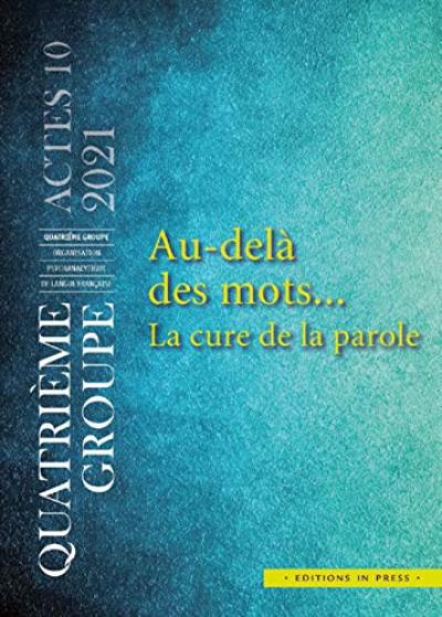 Au-delà des mots... : la cure de parole