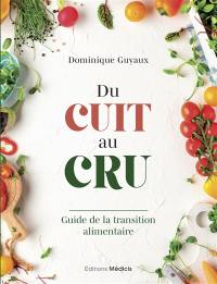 Du cuit au cru : guide de la transition alimentaire