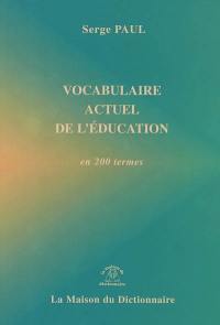 Vocabulaire actuel de l'éducation : en 200 termes