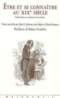 Etre et se connaître au XIXe siècle : littérature et sciences humaines