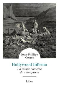 Hollywood inferno : la divine comédie du star-system