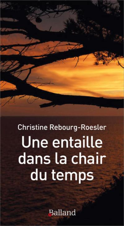 Une entaille dans la chair du temps