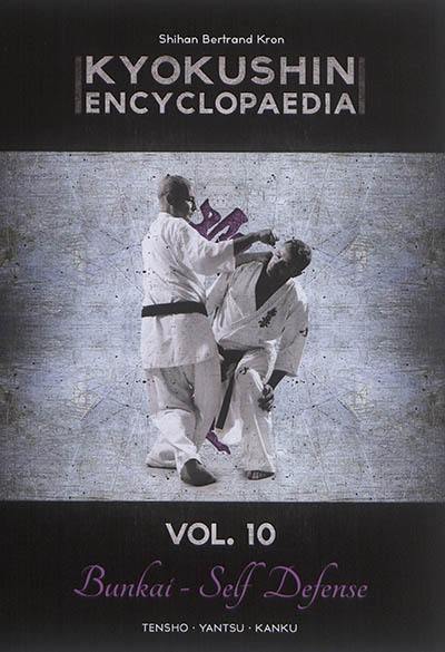 Kyokushin encyclopaedia : bunkai self defense. Vol. 10. Tensho, yantsu, kanku