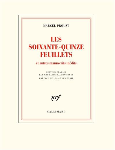 Les soixante-quinze feuillets, d'après le manuscrit conservé à la Bibliothèque nationale de France, département des Manuscrits : et autres manuscrits inédits