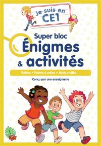 Je suis en CE1 : super bloc énigmes & activités : rébus, points à relier, mots mêlés...